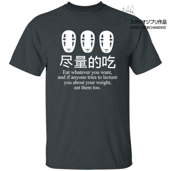 No Face Kaonashi Eat Whatever You Want T Shirt